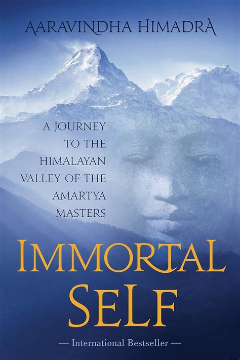 Immortal Self: A Journey to the Himalayan Valley of the Immortal 